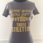 Work What You Got When You Rock Those Stilletos (Dark Gray w/ Glitter Font) - Image 2